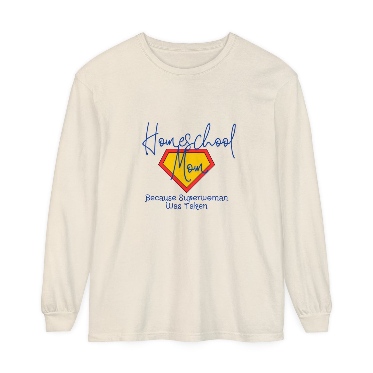 Homeschool Supermom Garment-dyed Long Sleeve T-Shirt